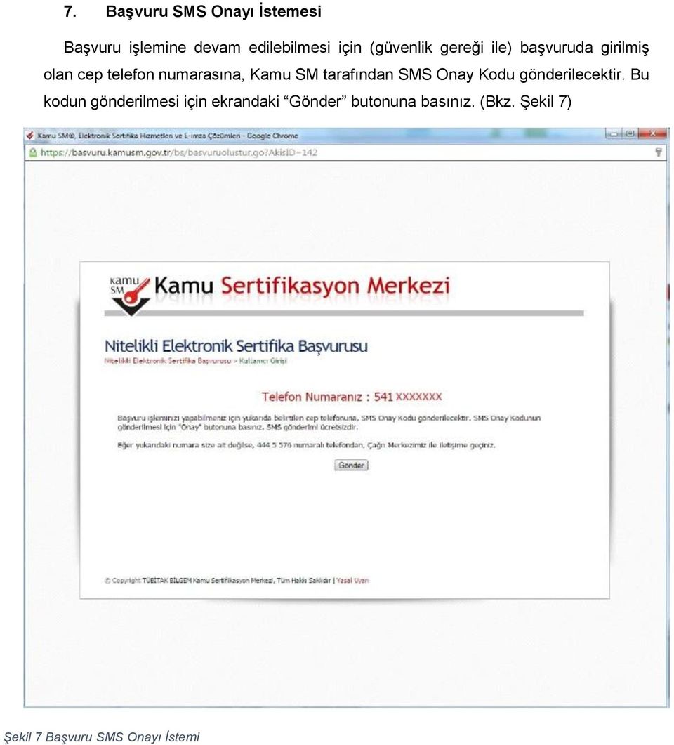 SM tarafından SMS Onay Kodu gönderilecektir.