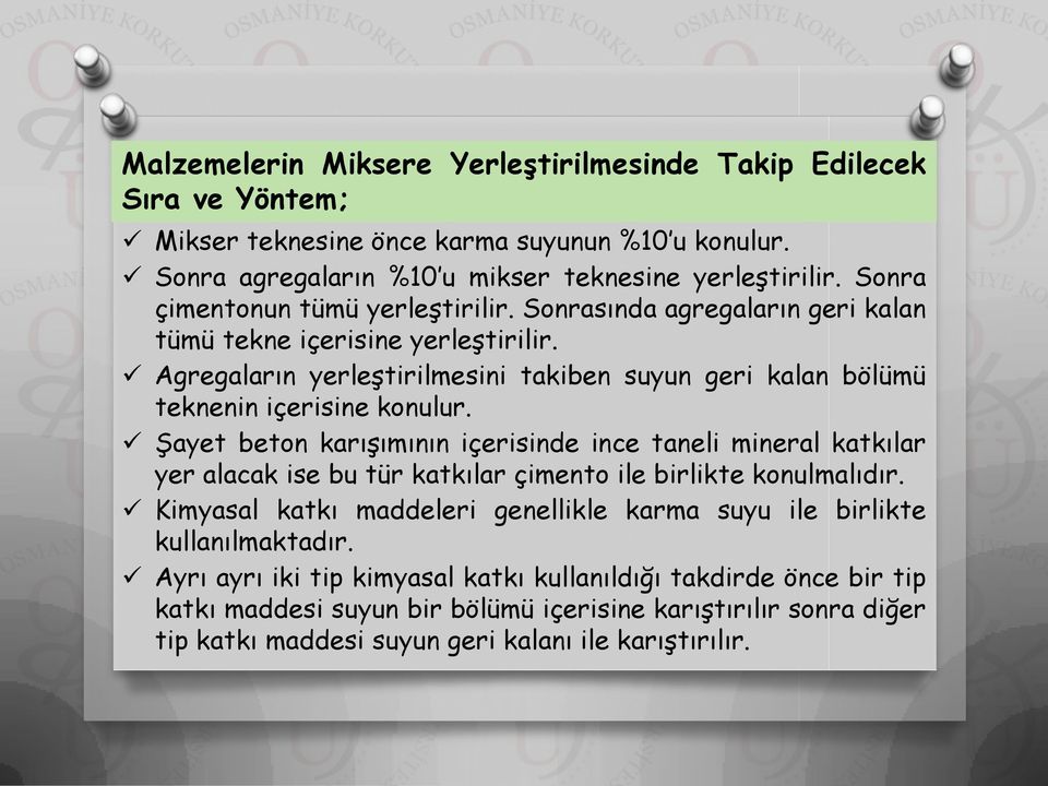 Agregaların yerleştirilmesini takiben suyun geri kalan bölümü teknenin içerisine konulur.