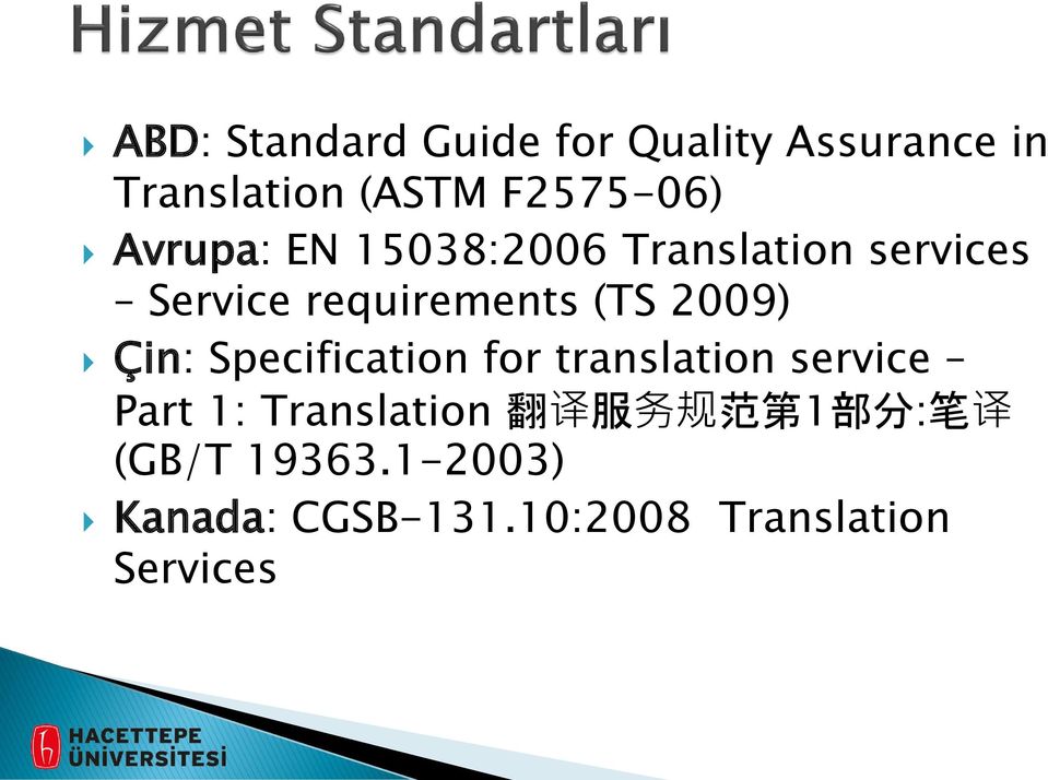 Çin: Specification for translation service Part 1: Translation 翻 译 服 务 规 范