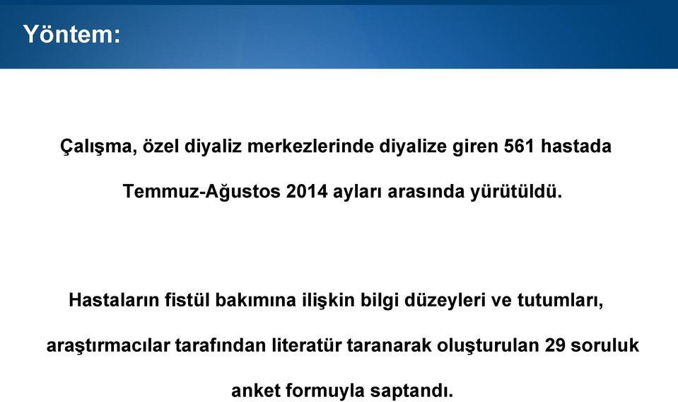 Hastaların fistül bakımına ilişkin bilgi düzeyleri ve tutumları,