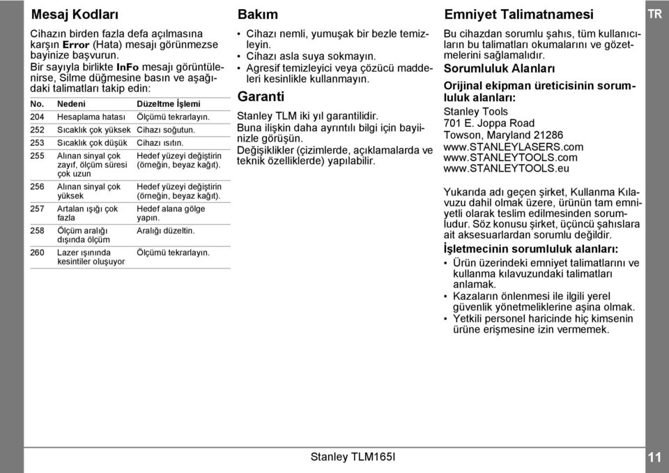 5 Sıcaklık çok yüksek Cihazı soğutun. 53 Sıcaklık çok düşük Cihazı ısıtın.