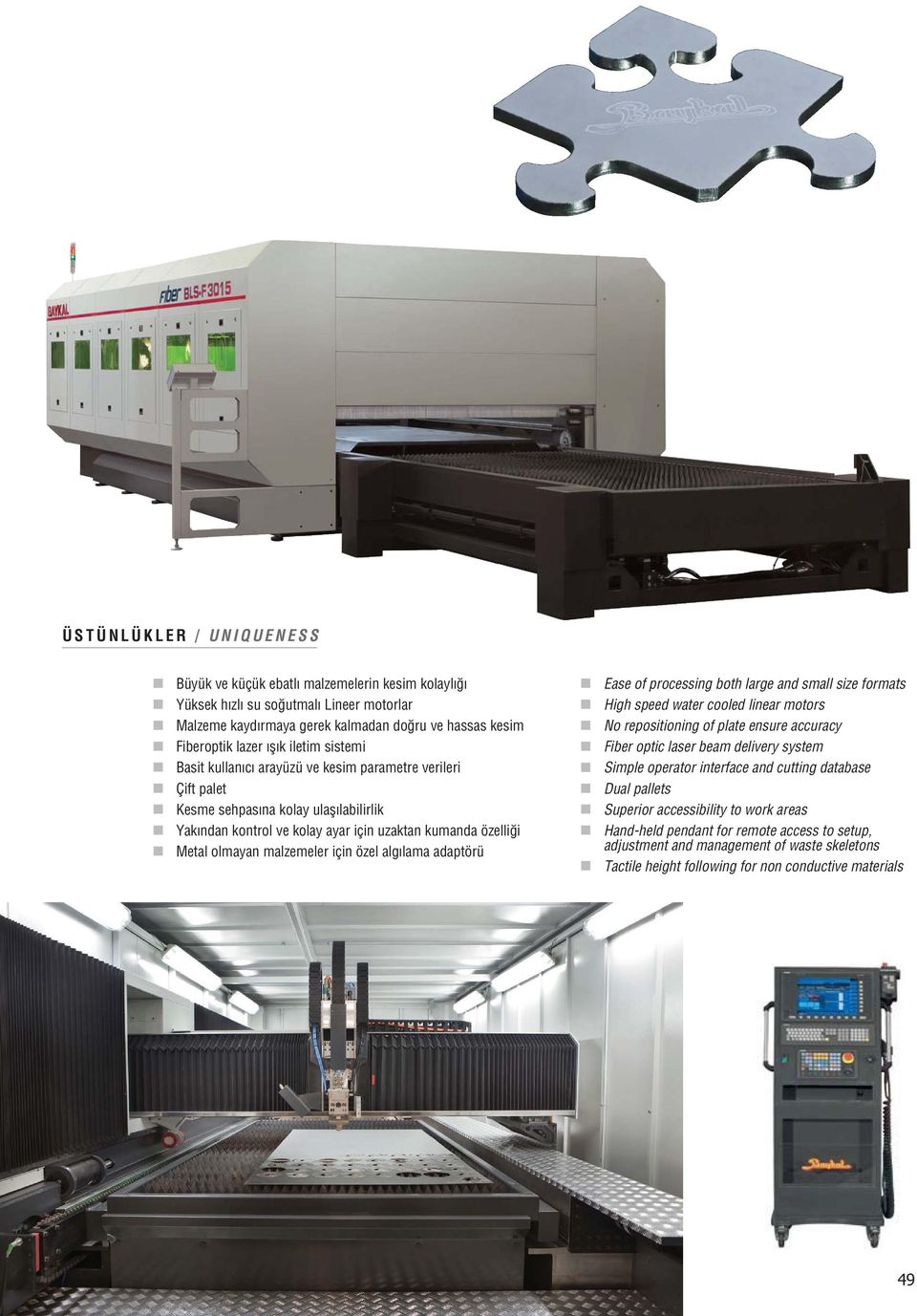 özel alg lama adaptörü Ease of processing both large and small size formats High speed water cooled linear motors No repositioning of plate ensure accuracy Fiber optic laser beam delivery system