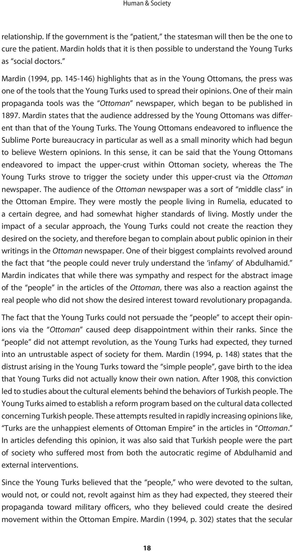 145-146) highlights that as in the Young Ottomans, the press was one of the tools that the Young Turks used to spread their opinions.