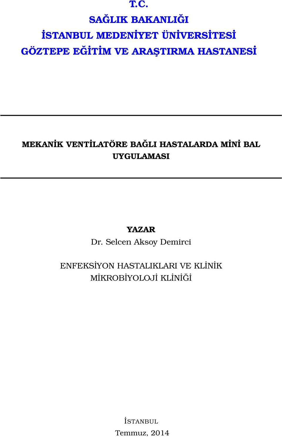 HASTALARDA MİNİ BAL UYGULAMASI YAZAR Dr.