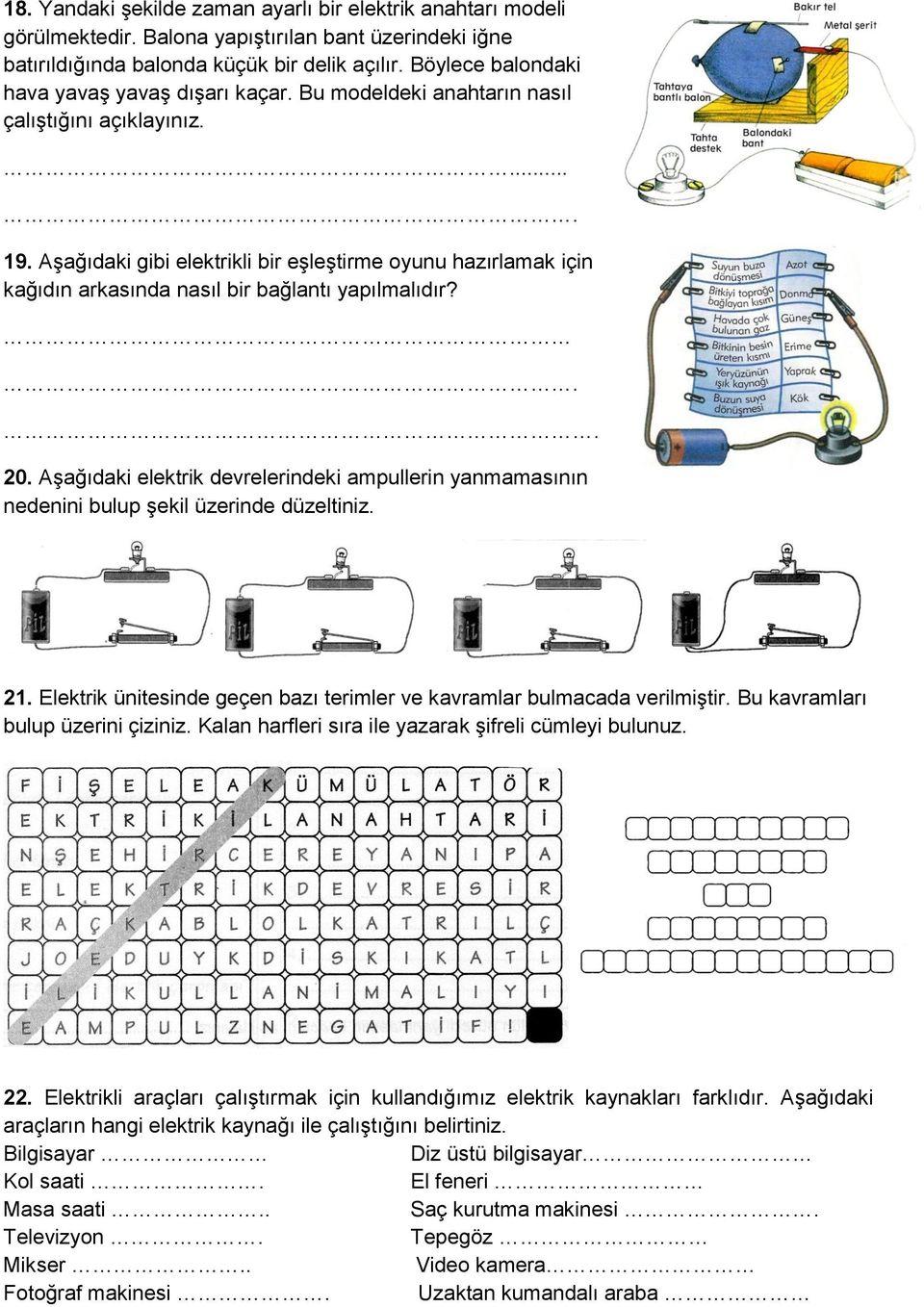 Aşağıdaki gibi elektrikli bir eşleştirme oyunu hazırlamak için kağıdın arkasında nasıl bir bağlantı yapılmalıdır?.. 20.