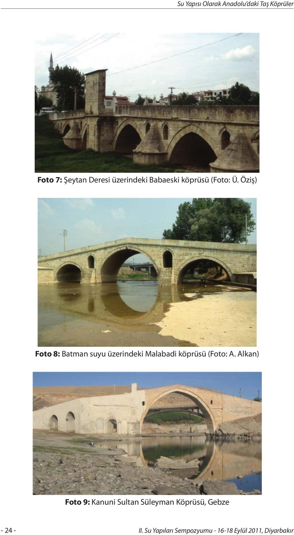 Öziş) Foto 8: Batman suyu üzerindeki Malabadi köprüsü (Foto: A.