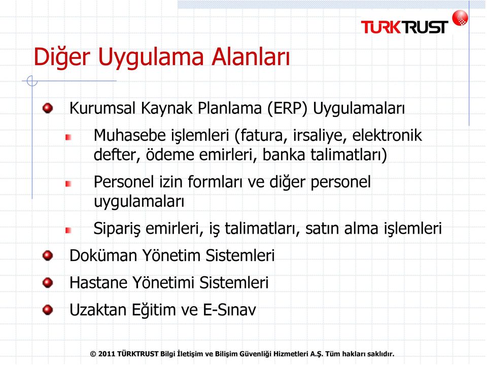 formları ve diğer personel uygulamaları Sipariş emirleri, iş talimatları, satın alma