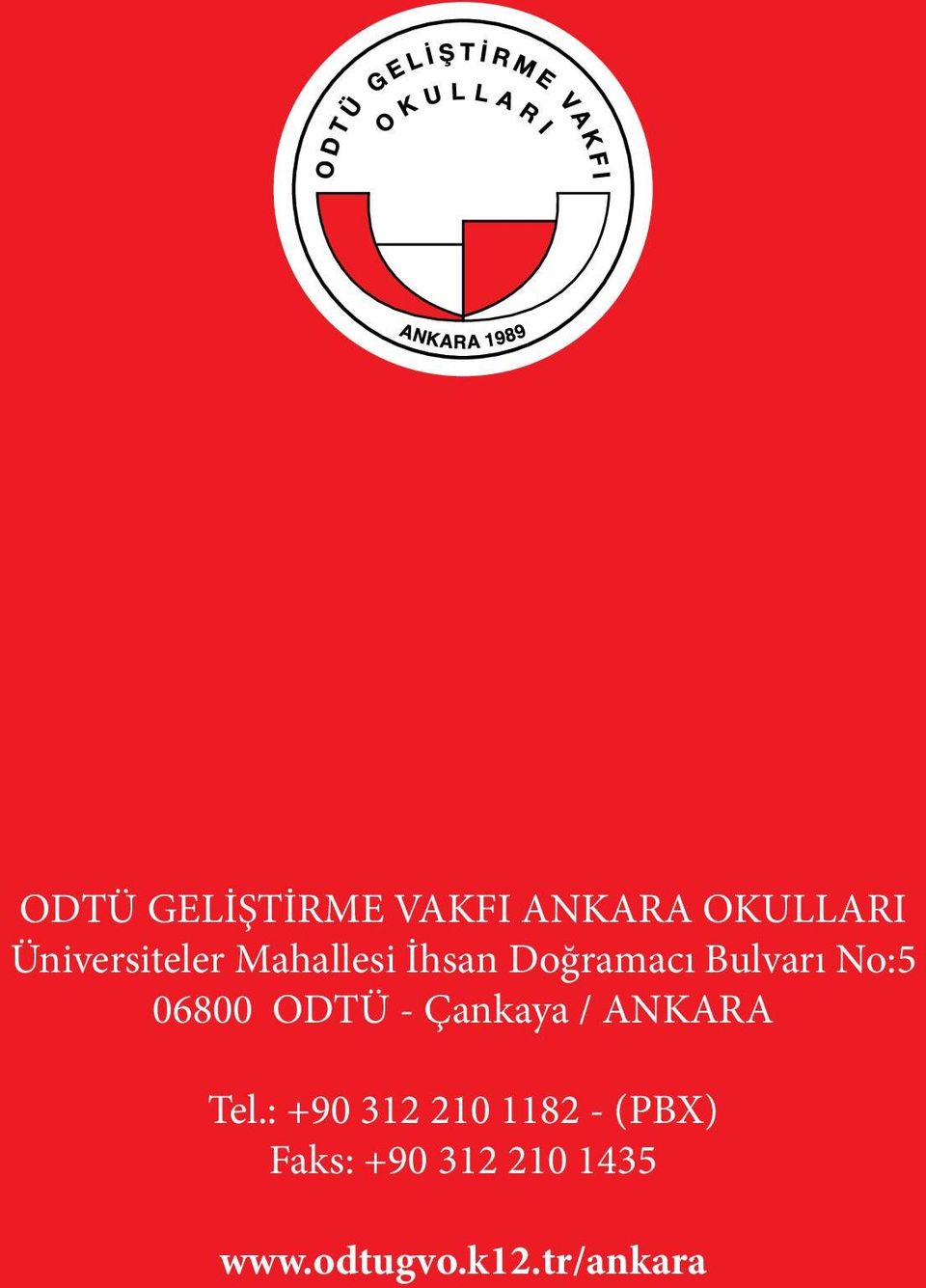 No:5 06800 ODTÜ - Çankaya / ANKARA Tel.