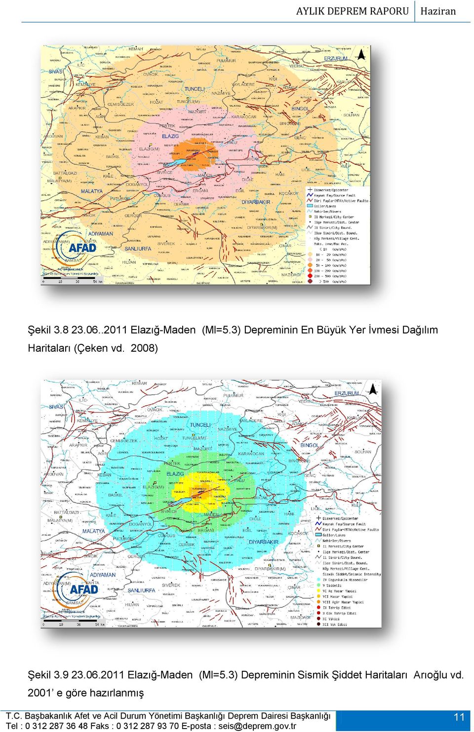 (Çeken vd. 2008) ġekil 3.9 23.06.2011 Elazığ-Maden (Ml=5.