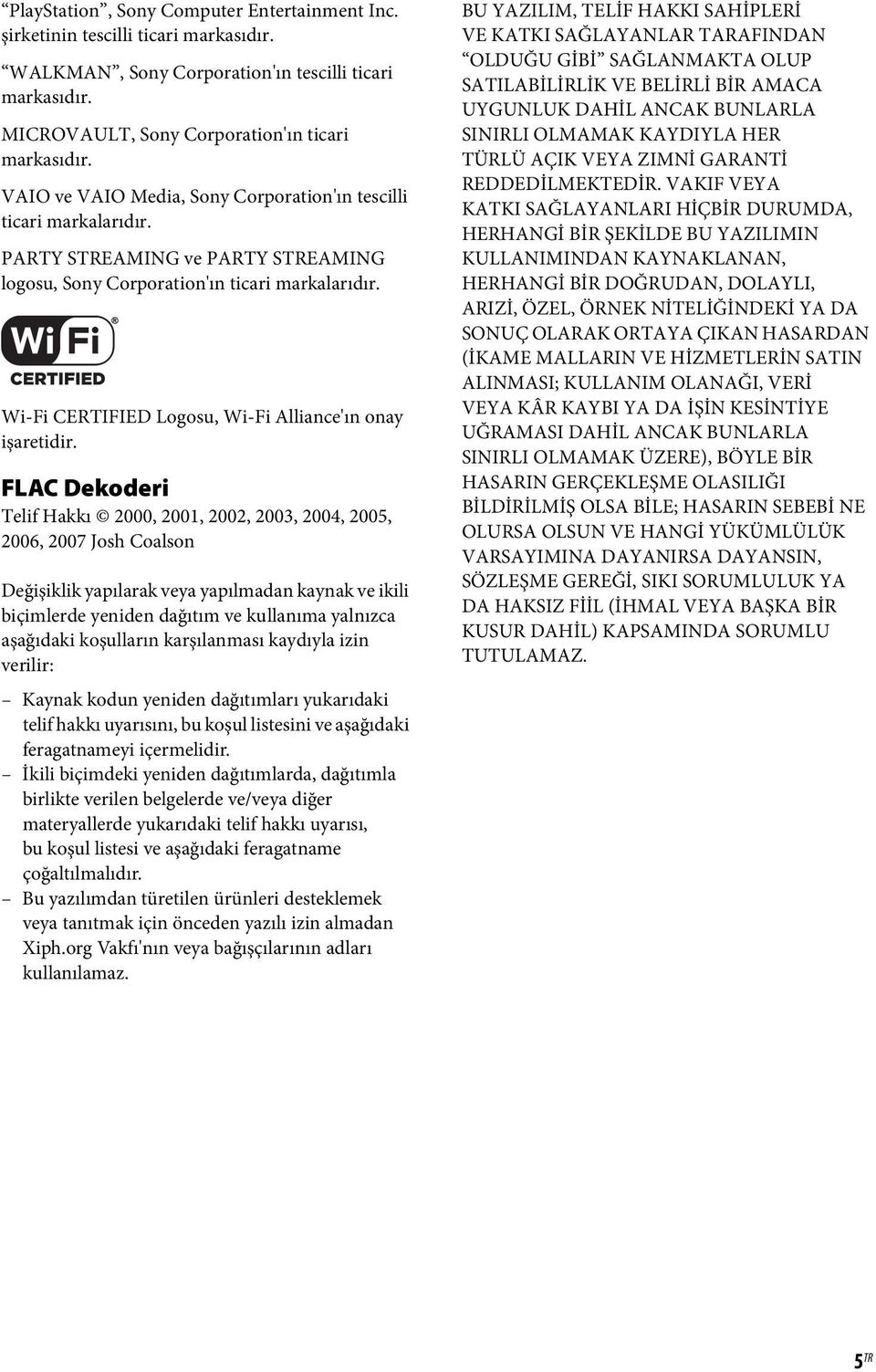 Wi-Fi CERTIFIED Logosu, Wi-Fi Alliance'ın onay işaretidir.