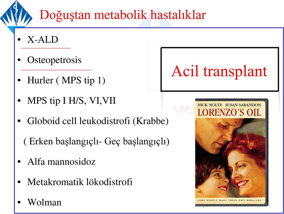 cell leukodistrofi (Krabbe) ( Erken başlangıçlı- Geç