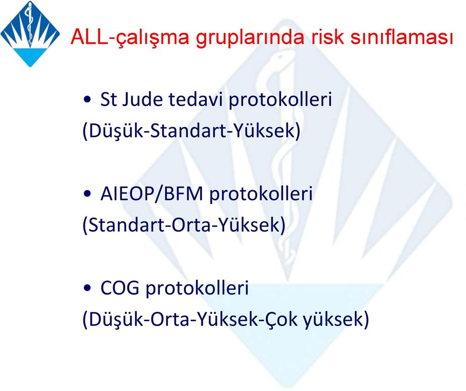 (Düşük-Standart-Yüksek) AIEOP/BFM protokolleri