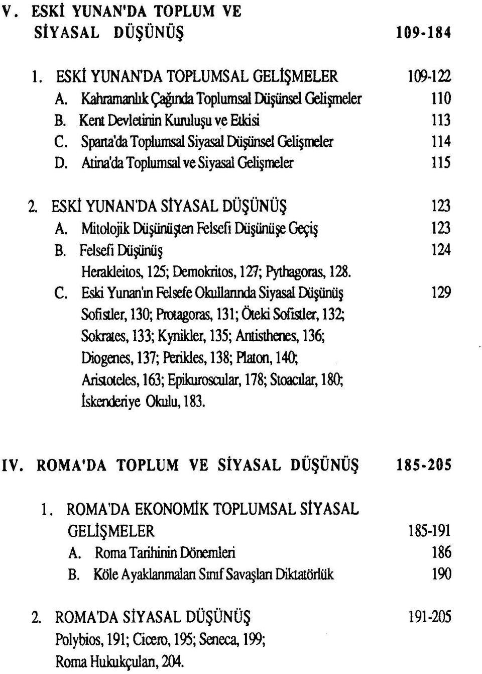 Felsefi Düşünüş 124 Herakleitos, 125; Demokritos, 127; Pythagoras, 128. C.