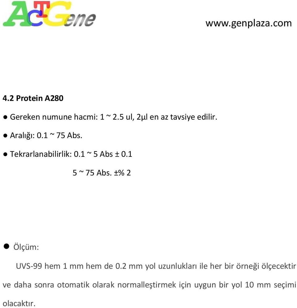 ±% 2 Ölçüm: UVS-99 hem 1 mm hem de 0.