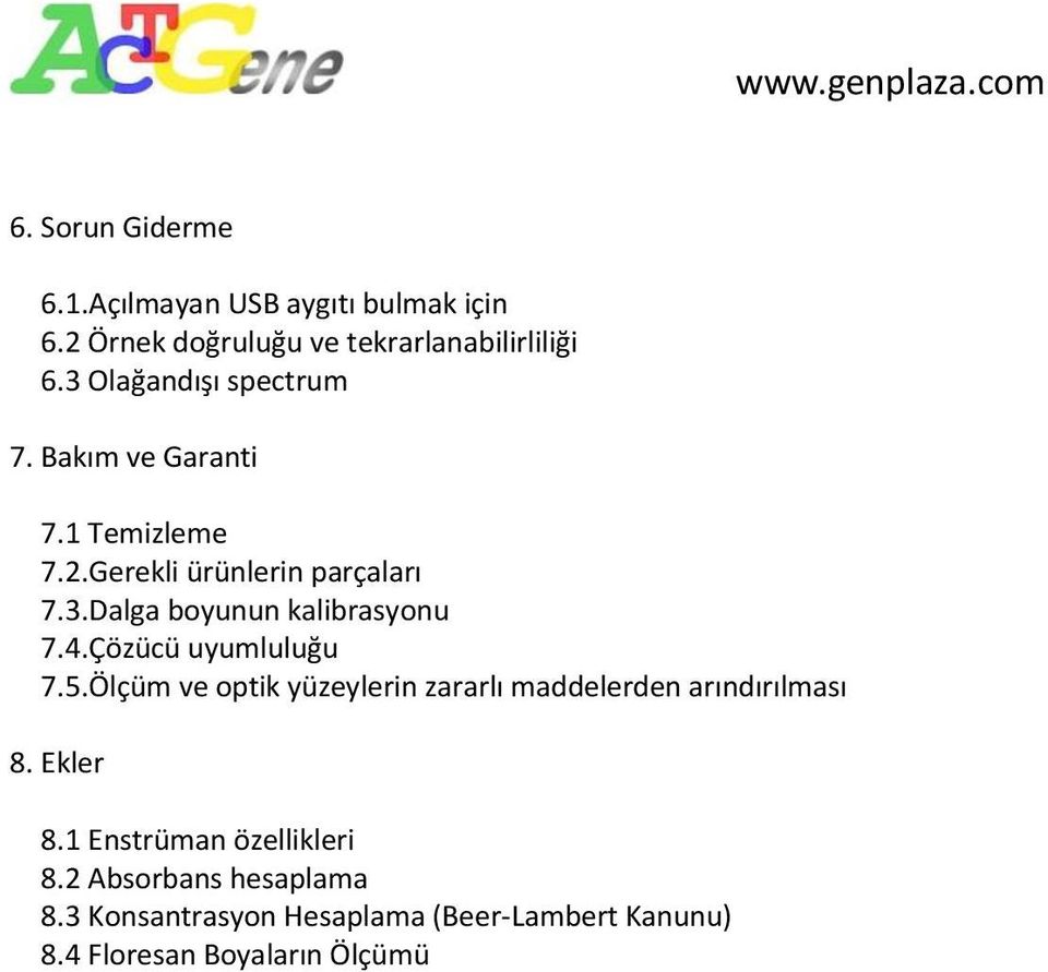 4.Çözücü uyumluluğu 7.5.Ölçüm ve optik yüzeylerin zararlı maddelerden arındırılması 8. Ekler 8.