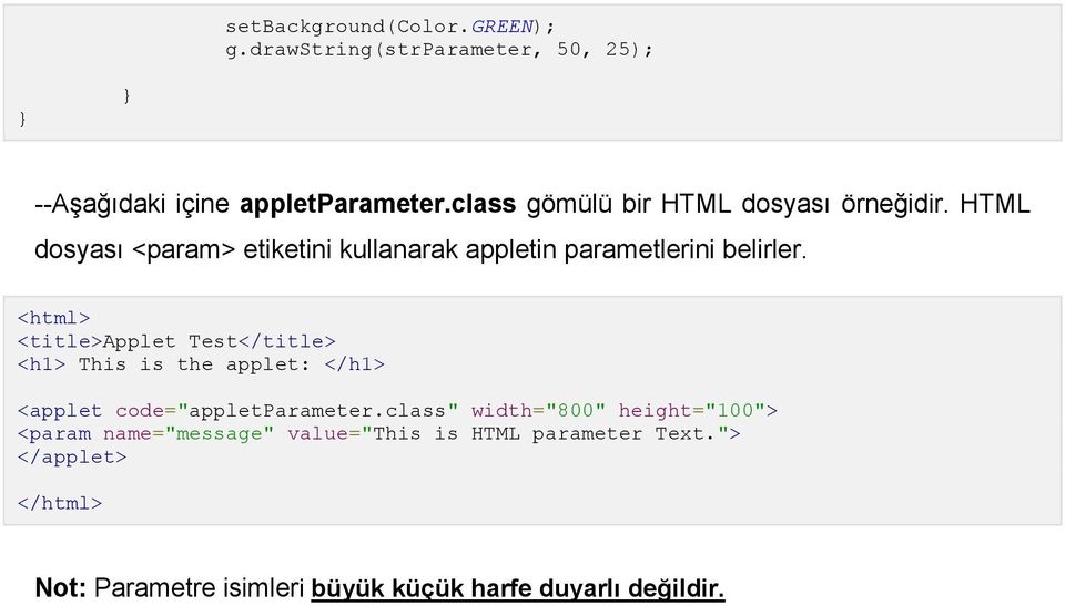 <html> <title>applet Test</title> <h1> This is the applet: </h1> <applet code="appletparameter.