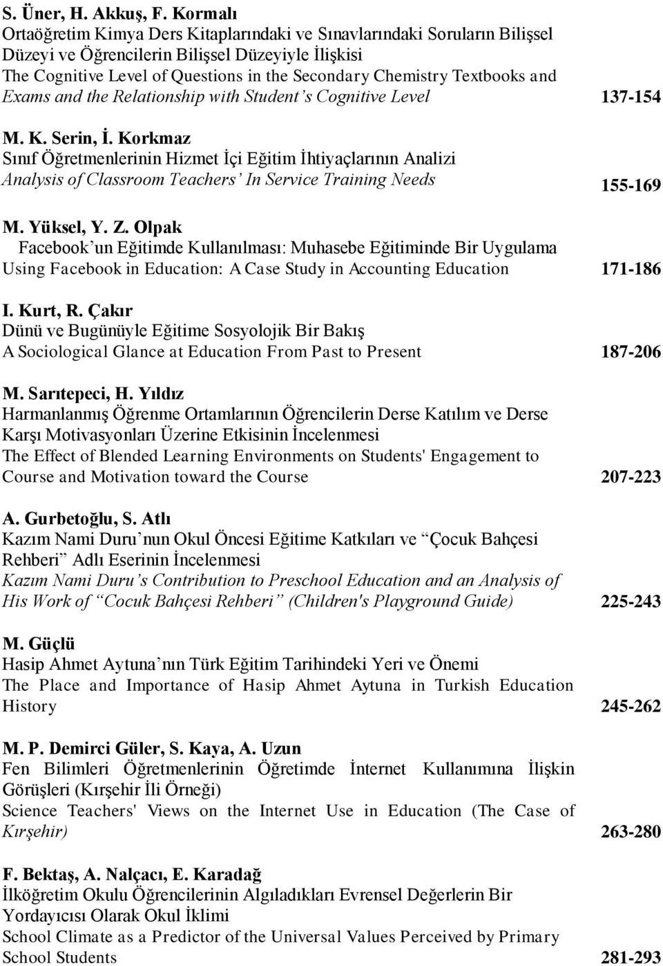Textbooks and Exams and the Relationship with Student s Cognitive Level 137-154 M. K. Serin, İ.