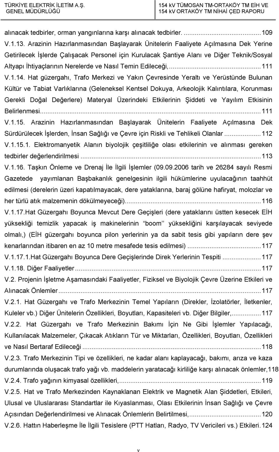 Nerelerde ve Nasıl Temin Edileceği,... 111 V.1.14.