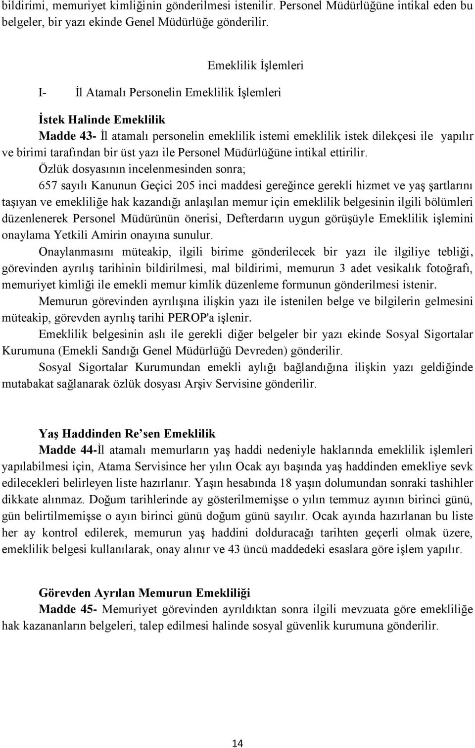 bir üst yazı ile Personel Müdürlüğüne intikal ettirilir.