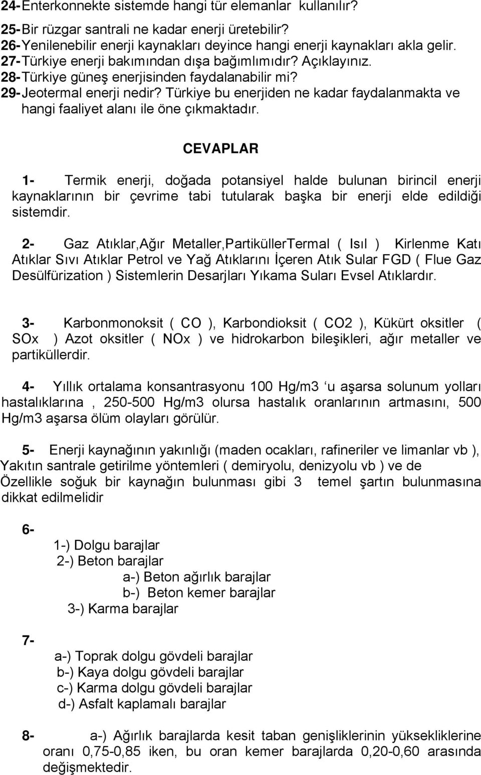 Türkiye bu enerjiden ne kadar faydalanmakta ve hangi faaliyet alanı ile öne çıkmaktadır.