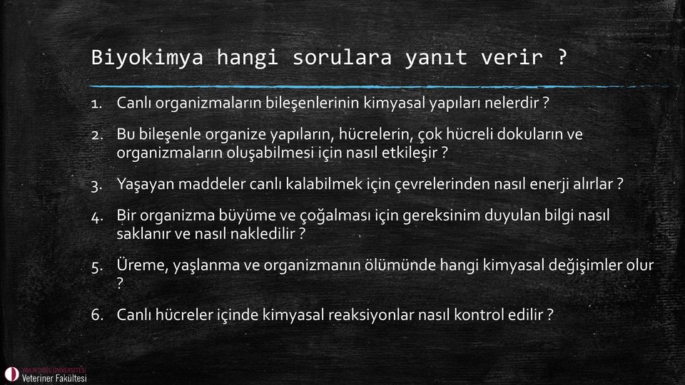 Yaşayan maddeler canlı kalabilmek için çevrelerinden nasıl enerji alırlar? 4.