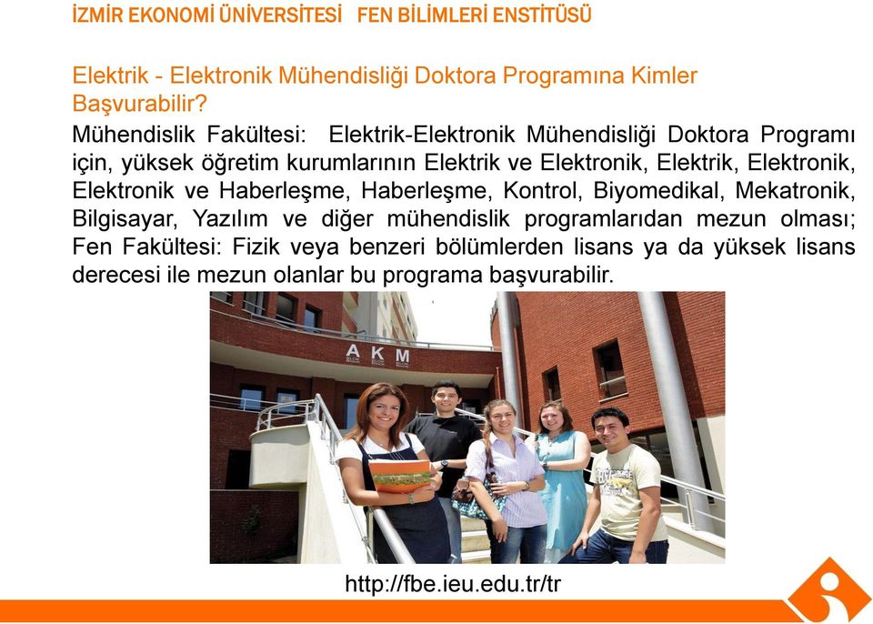 Elektronik, Elektrik, Elektronik, Elektronik ve Haberleşme, Haberleşme, Kontrol, Biyomedikal, Mekatronik, Bilgisayar,