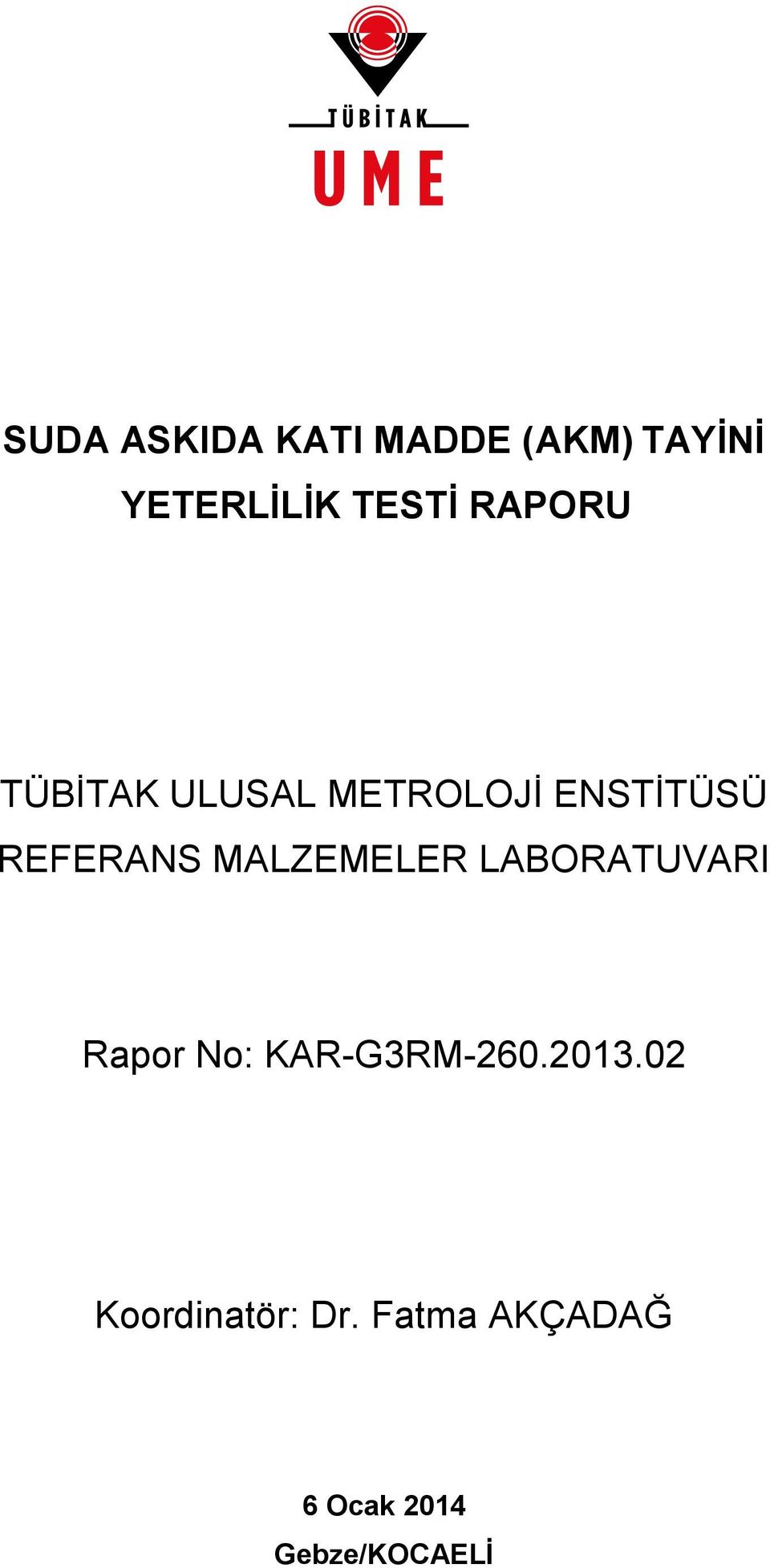 MALZEMELER LABORATUVARI Rapor No: KAR-G3RM-260.2013.