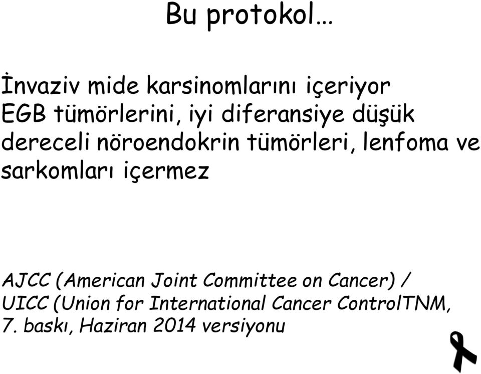 sarkomları içermez AJCC (American Joint Committee on Cancer) / UICC