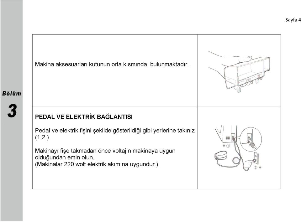 gösterildiği gibi yerlerine takınız (1,2 ).