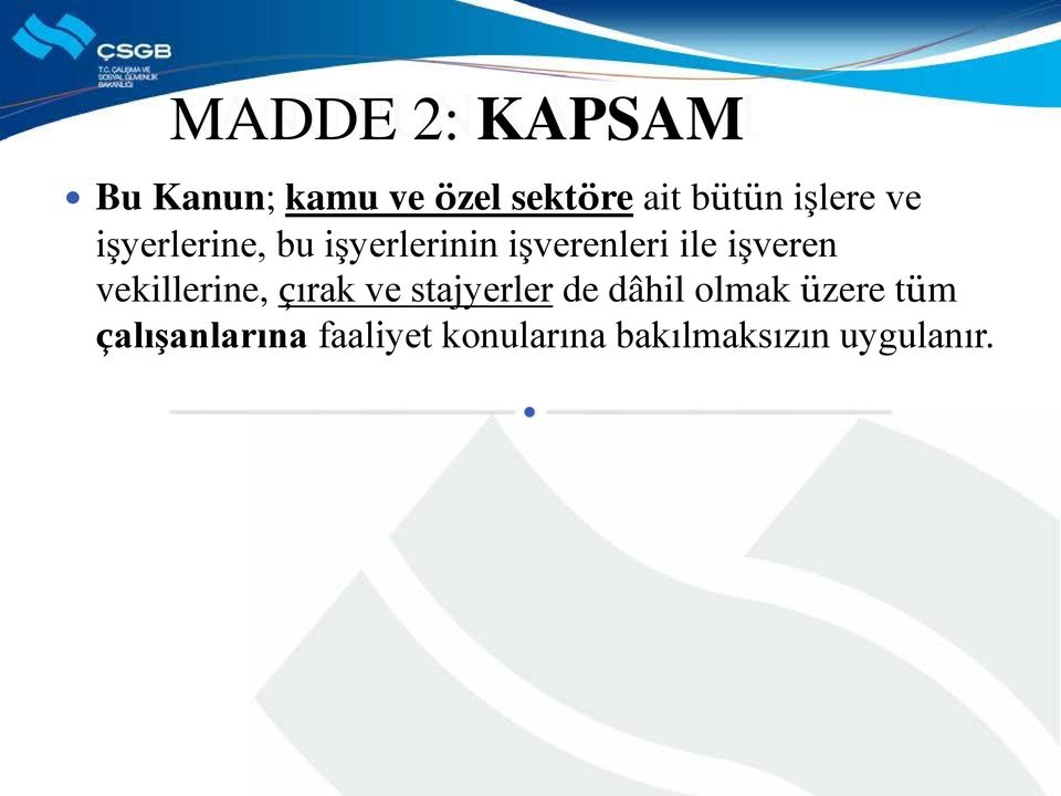 işveren vekillerine, çırak ve stajyerler de dâhil olmak üzere