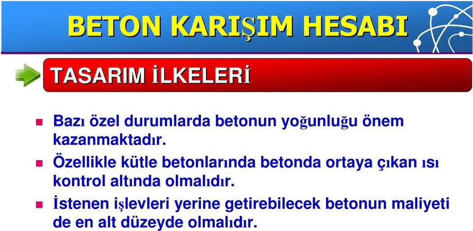 Özellikle kütle betonlarında betonda ortaya çıkan ısı kontrol