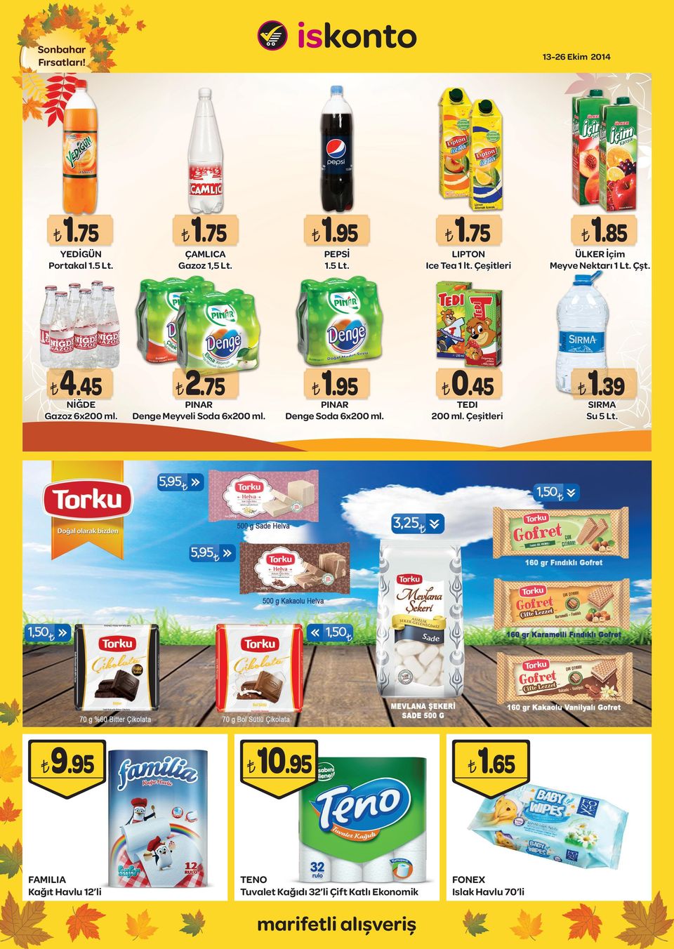 95 TENO Tuvalet Kağıdı 32 li Çift Katlı Ekonomik 1.75 LIPTON Ice Tea 1 lt. Çeşitleri 0.