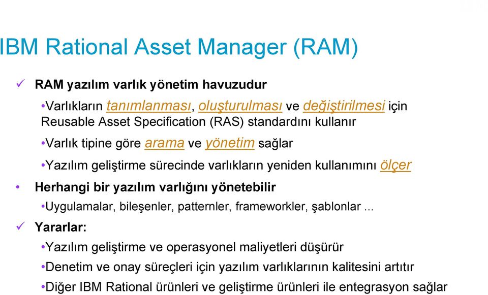 Herhangi bir yazılım varlığını yönetebilir Uygulamalar, bileşenler, patternler, frameworkler, şablonlar.