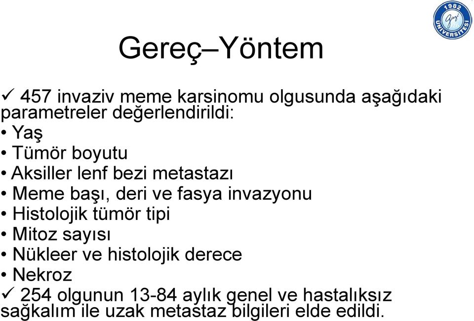 fasya invazyonu Histolojik tümör tipi Mitoz sayısı Nükleer ve histolojik derece