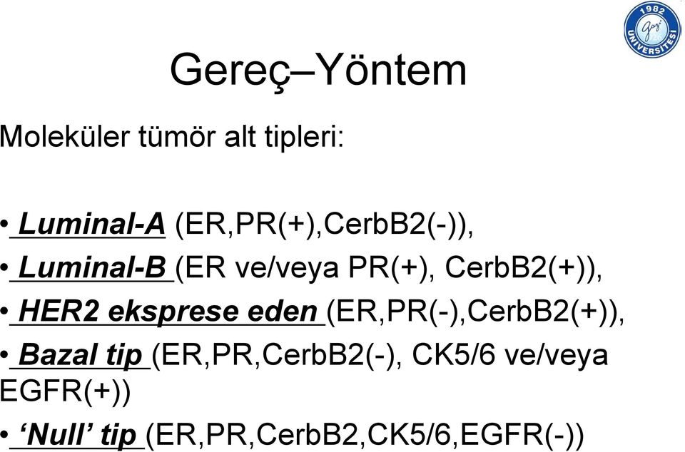 CerbB2(+)), HER2 eksprese eden (ER,PR(-),CerbB2(+)), Bazal