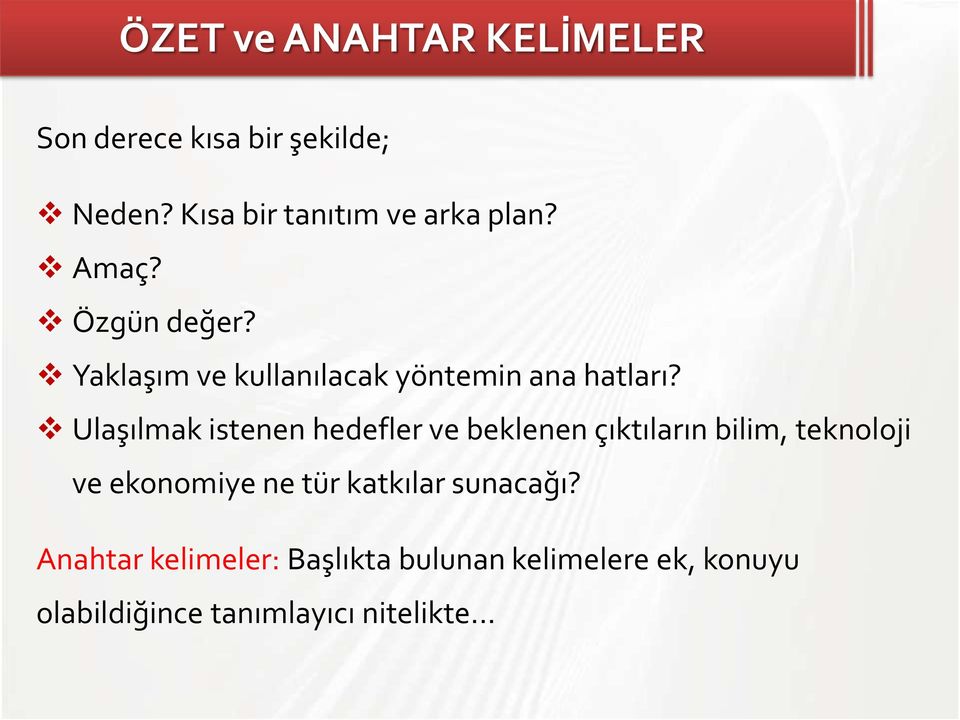 Yaklaşım ve kullanılacak yöntemin ana hatları?