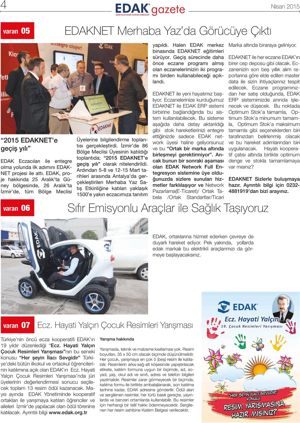 İzmir de 86 Bölge Meclisi Üyesinin katıldığı toplantıda; 2015 EDAKNET e geçiş yılı olarak nitelendirildi.