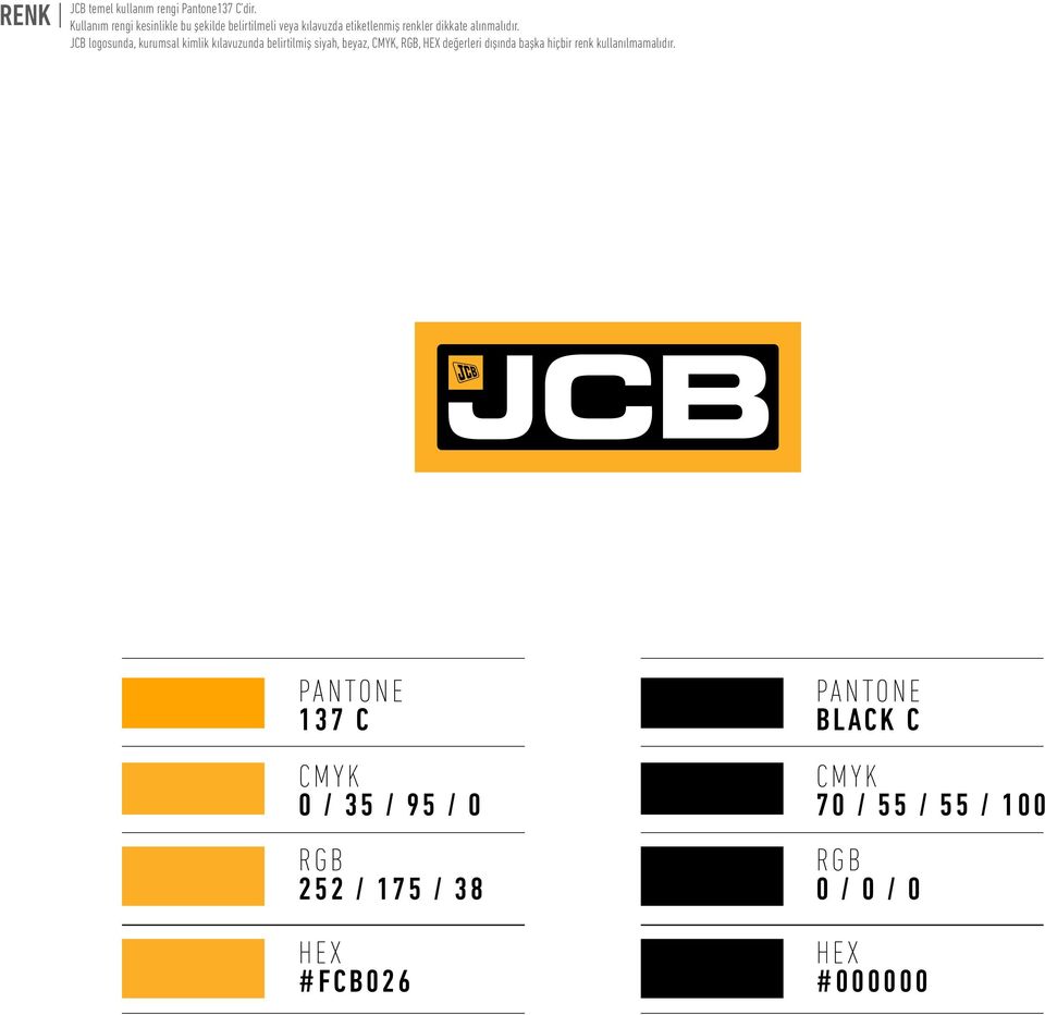 JCB logosunda, kurumsal kimlik kılavuzunda belirtilmiş siyah, beyaz, CMYK, RGB, HEX değerleri dışında