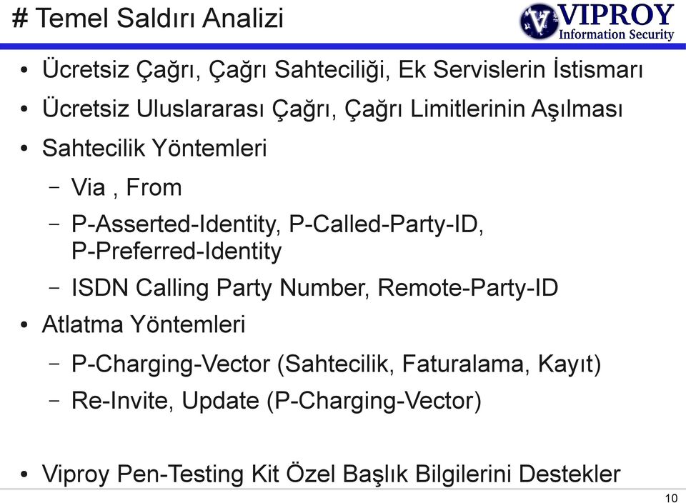 P-Preferred-Identity ISDN Calling Party Number, Remote-Party-ID Atlatma Yöntemleri P-Charging-Vector