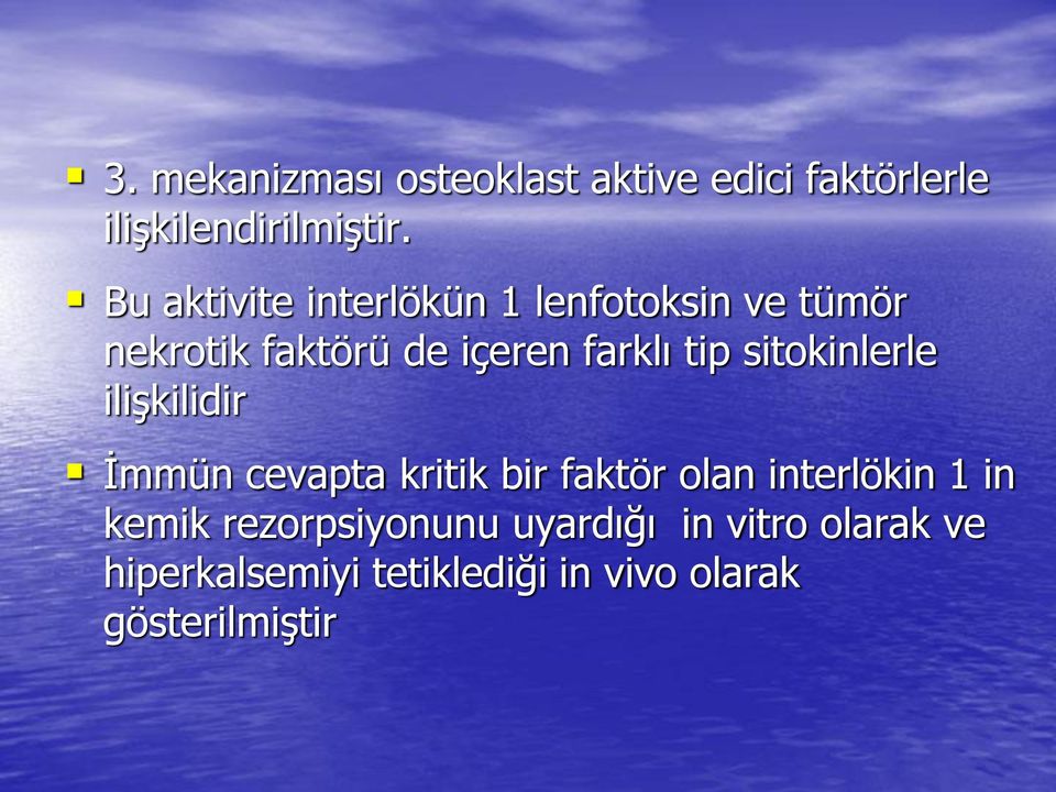 sitokinlerle ilişkilidir İmmün cevapta kritik bir faktör olan interlökin 1 in kemik