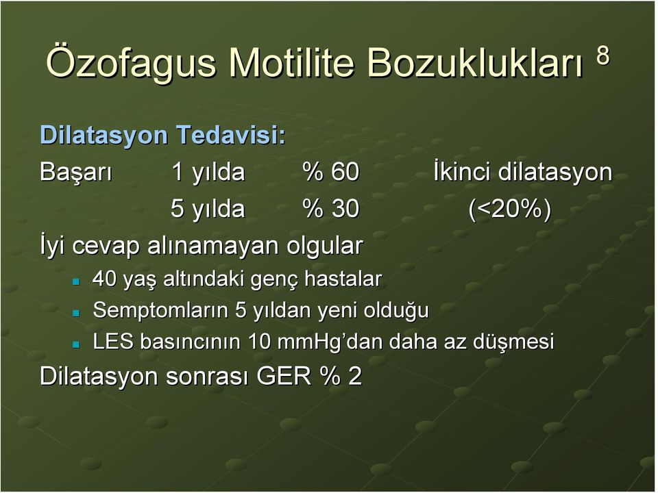 alınamayan olgular 40 yaş altındaki genç hastalar Semptomların n 5 yıldan