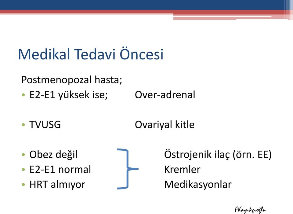 normal HRT almıyor Over-adrenal Ovariyal