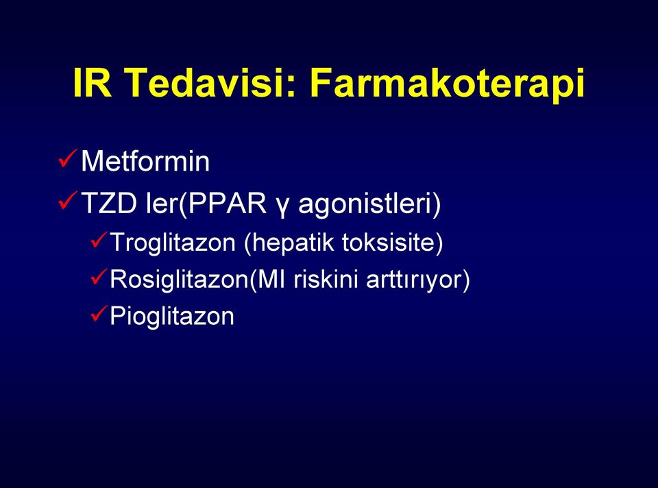 agonistleri) Troglitazon (hepatik