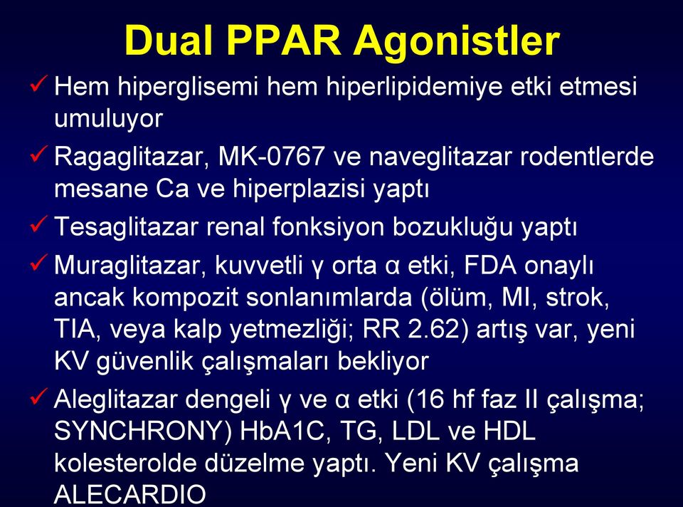 kompozit sonlanımlarda (ölüm, MI, strok, TIA, veya kalp yetmezliği; RR 2.