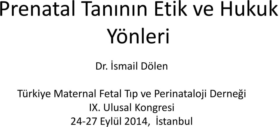 Fetal Tıp ve Perinataloji Derneği IX.