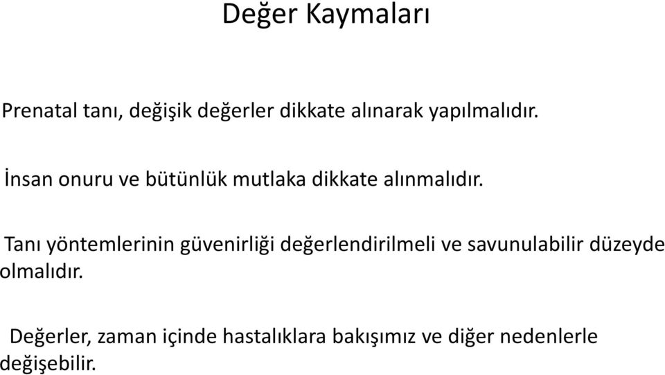 Tanı yöntemlerinin güvenirliği değerlendirilmeli ve savunulabilir düzeyde