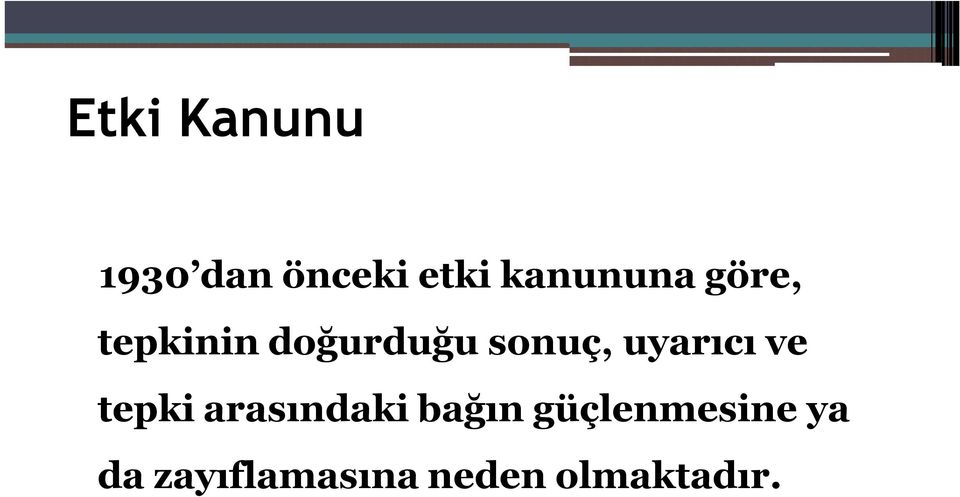 sonuç, uyarıcı ve tepki arasındaki