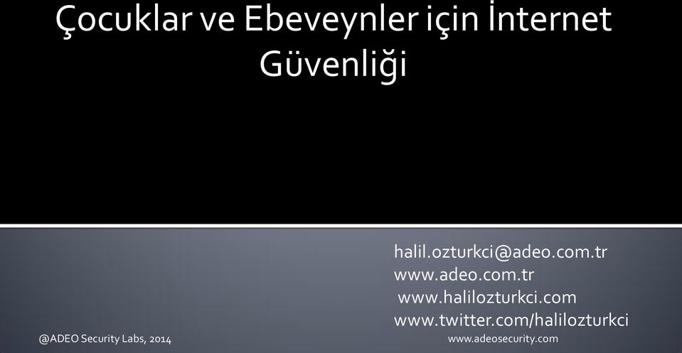 ozturkci@adeo.com.tr www.adeo.com.tr www.halilozturkci.