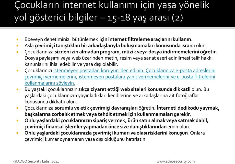 Dosya paylaşımı veya web üzerinden metin, resim veya sanat eseri edinilmesi telif hakkı kanunlarını ihlal edebilir ve yasa dışı olabilir. Çocuklarınızı istenmeyen postadan koruyun 'den edinin.