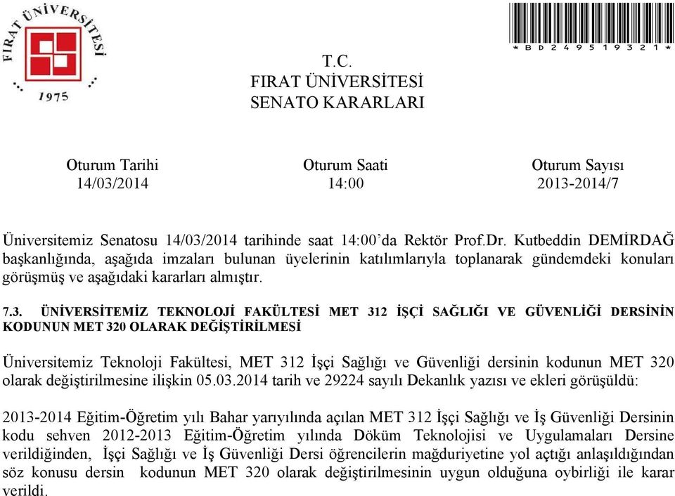 kodunun MET 320 olarak değiştirilmesine ilişkin 05.03.